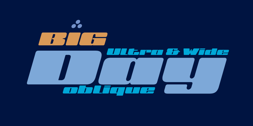 BIG-DAY-oblique-ultra-wide-fonts