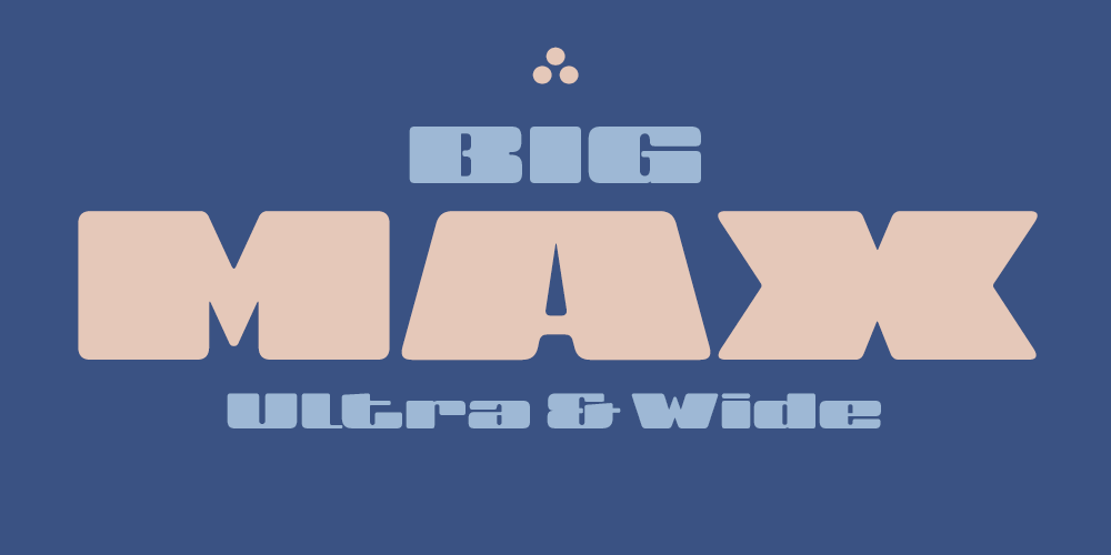 BIG-MAX-ultra-wide-fonts