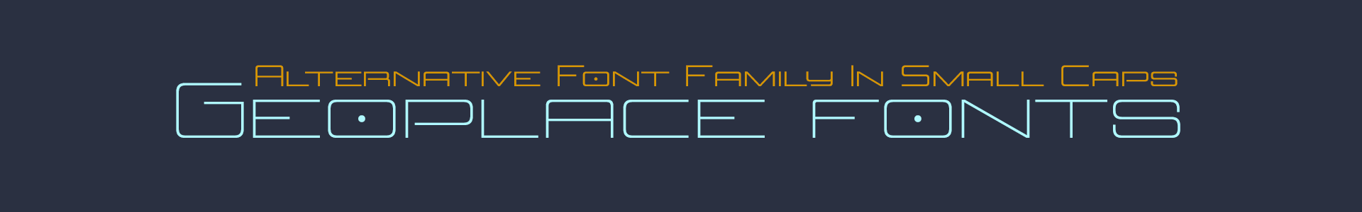 Geoplace Small Caps Alternated Family Fonts. 5 styles.