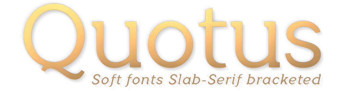 Quotus Slab Serif Bracketed - Soft fonts